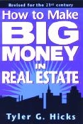 How to Make Big Money in Real Estate